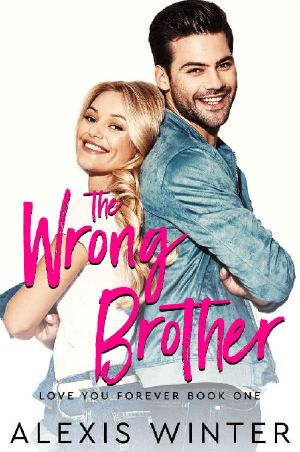 The WRONG Brother · A Friends to Lovers Romantic Comedy (Love You Forever Book 1)