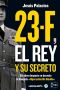 23-F, El Rey y su secreto