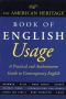 The American Heritage Book of English Usage · A Practical and Authoritative Guide to Contemporary English