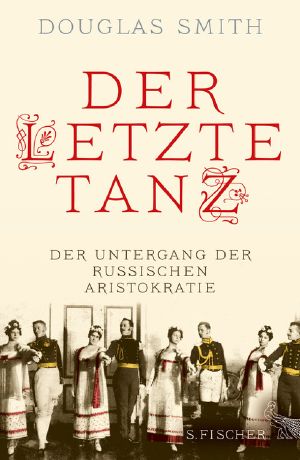 Der letzte Tanz · Der Untergang der russischen Aristokratie