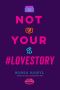 Not Your #Lovestory