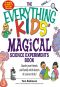 Everything Kids' Magical Science Experiments Book