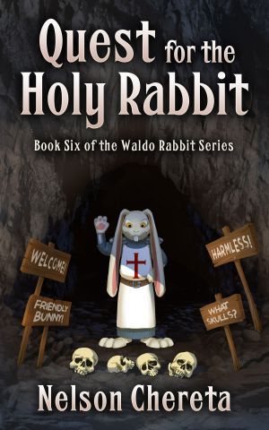 Quest for the Holy Rabbit · Book Six of the Waldo Rabbit Series