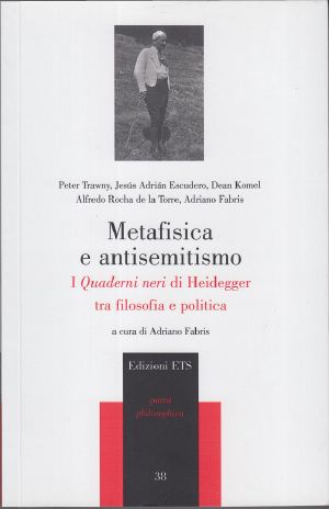 Metafisica e antisemitismo. I Quaderni neri di Heidegger tra filosofia e politica