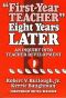 First-Year Teacher Eight Years Later · an Inquiry Into Teacher Development