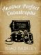 Another Perfect Catastrophe · And Other Stories