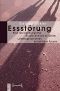 Essstörung - Eine fallrekonstruktive Studie anhand erzählter Lebensgeschichten betroffener Frauen