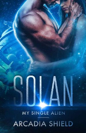 Solan (My Single Alien (sci-fi adventure romance) Book 1)