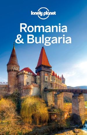 Lonely Planet Romania & Bulgaria (Travel Guide)