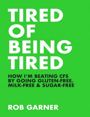 Tired of Being Tired · How I’m Beating CFS