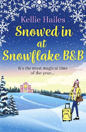 Snowed in at Snowflake B&B · the Perfect Heartwarming Christmas Romance to Curl Up With in 2020!