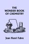 The Wonder Book of Chemistry (Yesterday's Classics)