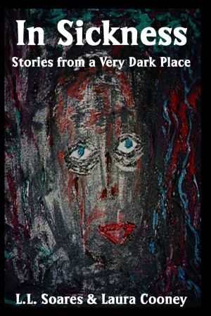 In Sickness · Stories From a Very Dark Place