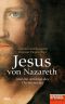 Jesus Von Nazareth und die Anfänge des Christentums