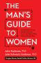 The Man's Guide to Women · Scientifically Proven Secrets from the "Love Lab" About What Women Really Want