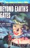 Beyond Earth's Gates