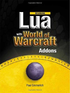 Beginning Lua With World of Warcraft Addons