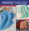 Weaving Made Easy Revised and Updated · 17 Projects Using a Rigid-Heddle Loom