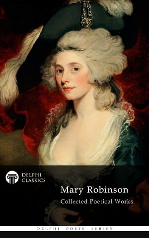 Collected Poetical Works of Mary Robinson