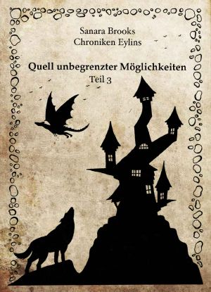 Quell unbegrenzter Möglichkeiten - Teil 3 von 3 - Chroniken Eylins (Fantasy-Roman) (German Edition)