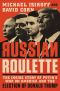 Russian Roulette · the Inside Story of Putin's War on America and the Election of Donald Trump