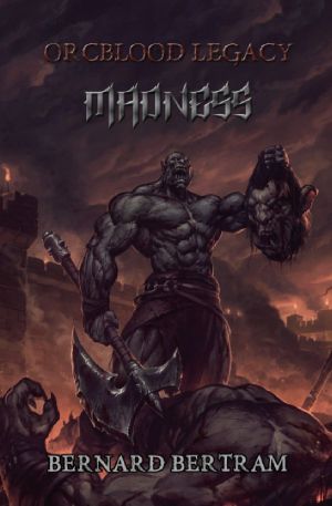 Orcblood Legacy · Madness