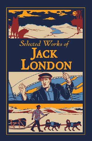 Selected Works of Jack London