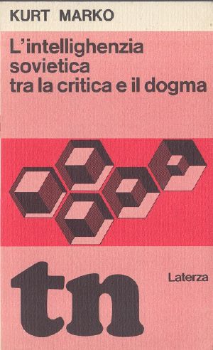 L' Intellighenzia Sovietica Tra La Critica E Il Dogma