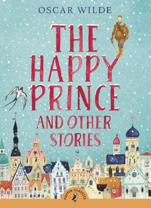The Happy Prince & Other Stories (Puffin Classics Relaunch)