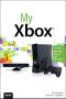 My Xbox® · Xbox 360®, Kinect™, and Xbox LIVE® (Gal Zentner's Library)