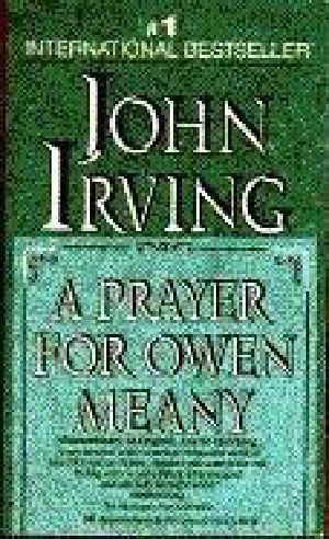 A prayer for Owen Meany: a novel