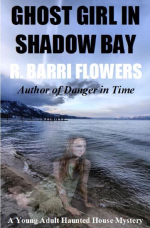 Ghost Girl in Shadow Bay · A Young Adult Haunted House Mystery