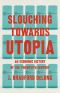 Slouching Towards Utopia