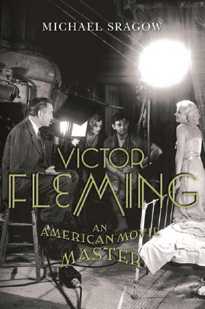 Victor Fleming · An American Movie Master (Screen Classics)