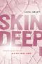 Skin Deep · Nichts geht tiefer als die erste Liebe