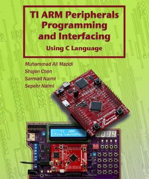 TI ARM Peripherals Programming and Interfacing