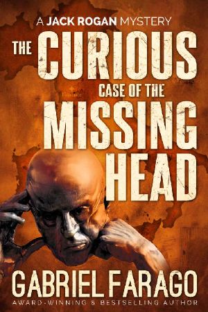 The Curious Case of the Missing Head: A Medical Thriller (Jack Rogan Mysteries Book 5)