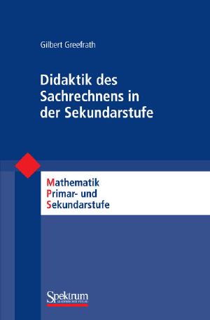 Didaktik des Sachrechnens in der Sekundarstufe (Mathematik Primar- und Sekundarstufe)