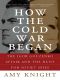 How the Cold War Began · the Igor Gouzenko Affair and the Hunt for Soviet Spies