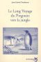 Le Long Voyage Du Pingouin Vers La Jungle