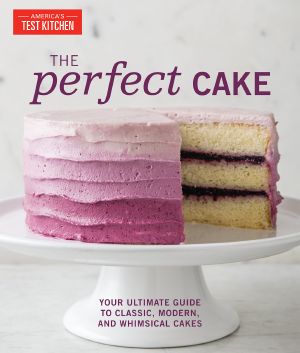 The Perfect Cake, Your Ultimate Guide to Classic, Modern, and Whimsical Cakes