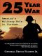 The 25-Year War · America’s Military Role in Vietnam