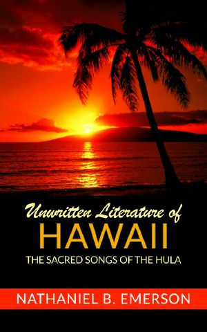 Unwritten Literature of Hawaii