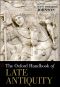 The Oxford Handbook of Late Antiquity