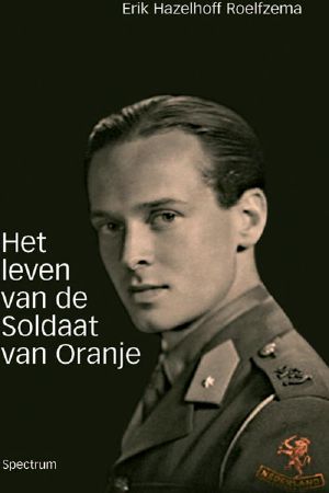 Het leven van de Soldaat van Oranje