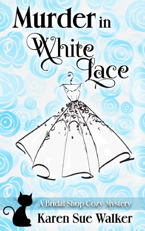 Murder in White Lace: A Bridal Shop Cozy Mystery (Bridal Shop Mysteries Book 1)