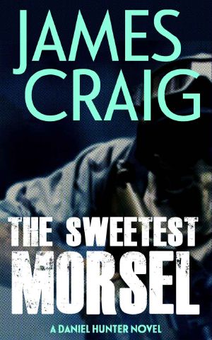 The Sweetest Morsel (The Daniel Hunter Novels Book 2)