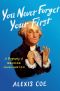 You Never Forget Your First, A Biography of George Washington