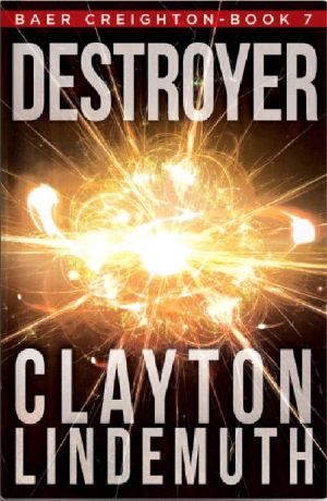 Destroyer (Baer Creighton Book 7)