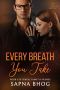 Every Breath You Take: An Indian Billionaire enemies to lovers romance (Sehgal Family & Friends Book 6)